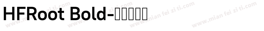 HFRoot Bold字体转换